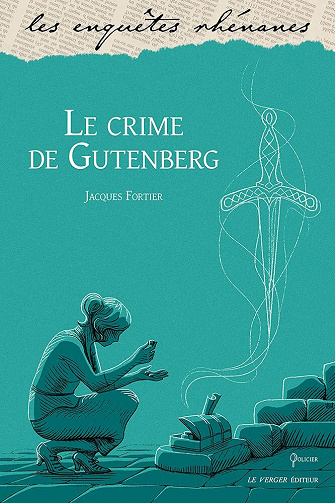 Le crime de Gutenberg (Une enquête de Jules Meyer, T7) - Jacques Fortier (2021)