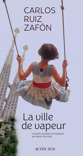 La Ville de vapeur - Carlos Ruiz Zafón (2021)