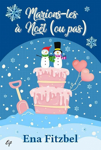 Marions-les à Noël (ou pas) - Ena Fitzbel (2021)