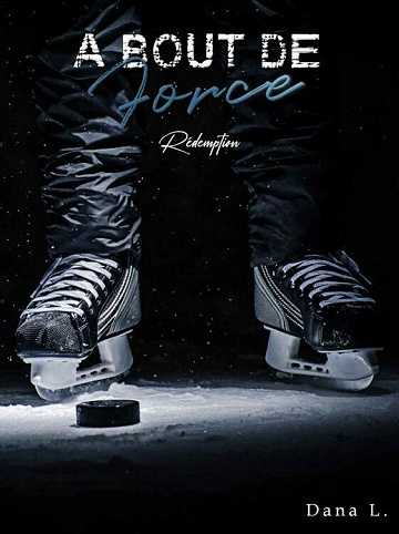 À bout de force : Redemption - Dana L. (2021)