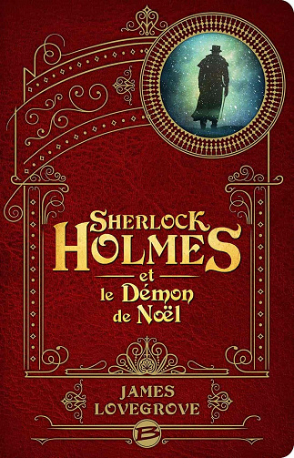 Sherlock Holmes et le démon de Noël [Les Dossiers Cthulhu, Tome 4] - James Lovegrove (2020)