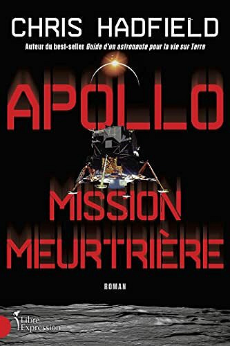 Apollo, mission meurtrière - Chris Hadfield