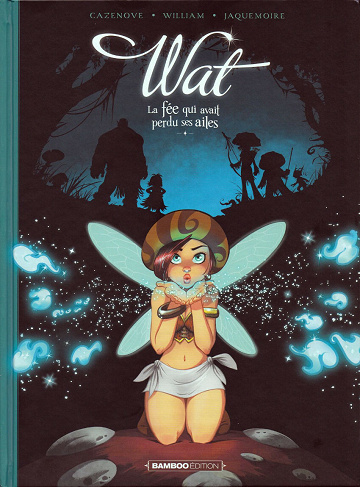 Wat - Tome 01 - La fée qui avait perdu ses ailes (2021)
