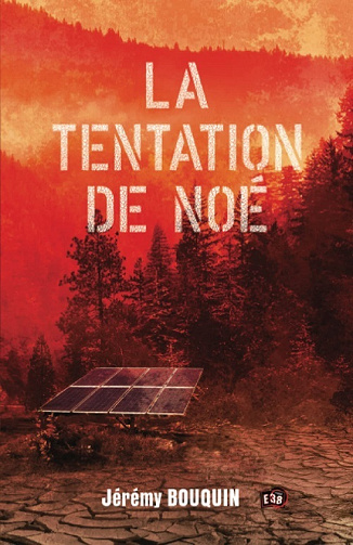 La tentation de Noé - Jérémy Bouquin (2021)
