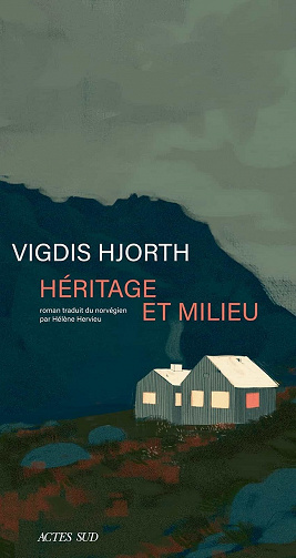 Héritage et milieu - Vigdis Hjorth (2021)
