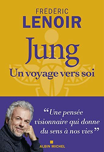 Jung, un voyage vers soi - Frédéric Lenoir (2021)