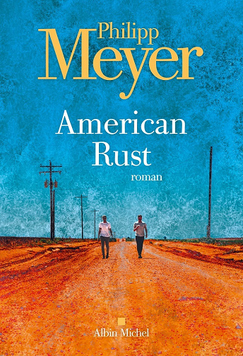 American rust - Philipp Meyer (2021)