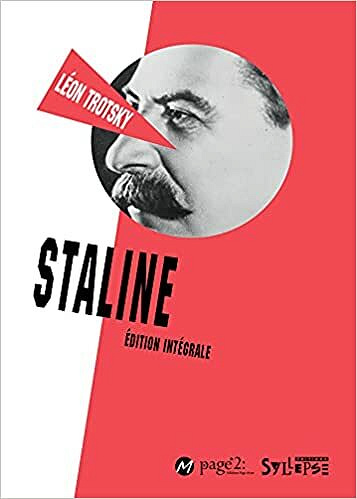 Staline - Edition intégrale - Léon Trotsky (2021)