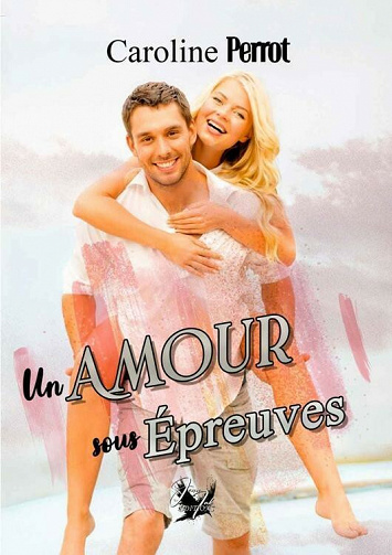 Un amour sous épreuves - Caroline Perrot (2021)