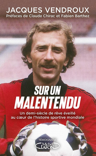 Sur un malentendu : Un demi-siècle de rêve éveillé au coeur de l'histoire sportive mondiale - Jacques Vendroux (2021)