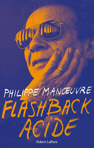 Flashback acide - Philippe Manoeuvre (2021)