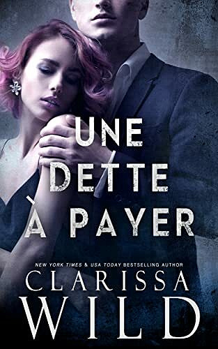 Une Dette à Payer (Duologie de la Dette t. 1) - Clarissa Wild (2021)