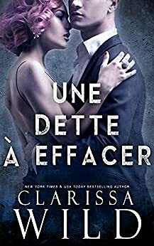 Une Dette à Effacer (Duologie de la Dette t. 2) - Clarissa Wild (2021)