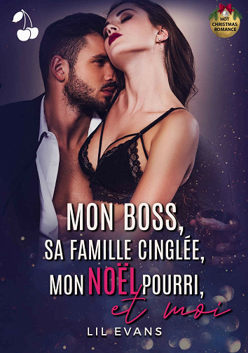 Mon boss, sa famille cinglée, mon Noël pourri, et moi... - Lil Evans (2021)