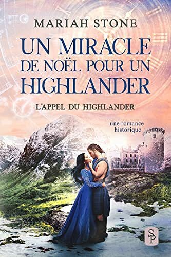 Un miracle de Noël pour un highlander (L’Appel du highlander t. 2.5) - Mariah Stone (2021)