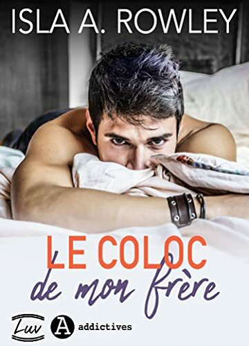 Le coloc de mon frère - Isla A. Rowley (2021)