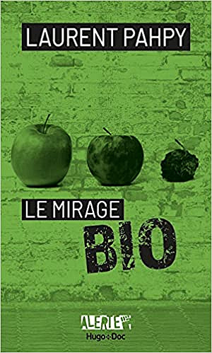 Le mirage bio - Laurent Pahpy (2021)