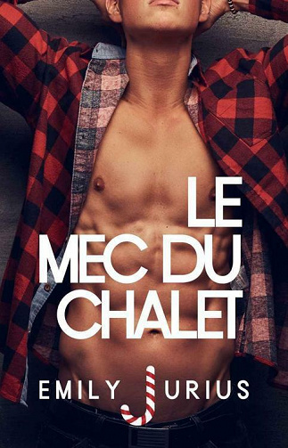 Le mec du chalet - Emily Jurius (2021)