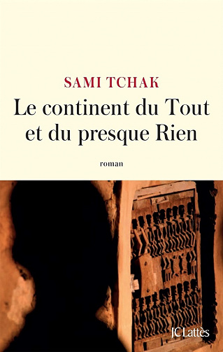 Le continent du Tout et du presque Rien - Sami Tchak (2021)