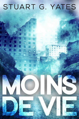 Moins de Vie - Stuart G. Yates (2021)