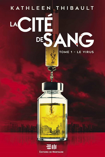 La cité de sang, Tome 1 : Le virus - Kathleen Thibault (2021)