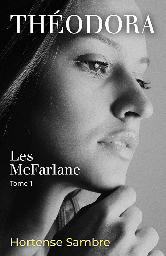 Théodora: Les McFarlane - Tome 1 - Hortense Sambre (2021)
