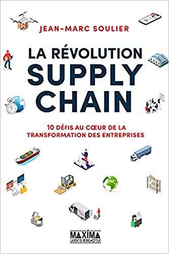 La révolution Supply Chain - 10 défis au coeur de la transformation des entreprises - Jean-marc Soulier (2021)