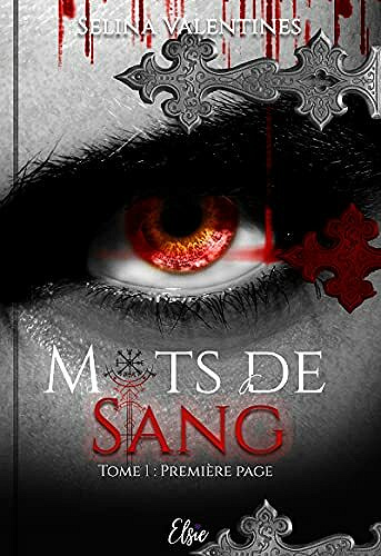 Mots de sang - Tome I: Première page - Selina Valentines (2021)