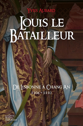 La saga des Limousins (Tome 19) Louis le batailleur- Yves Aubard (2021)