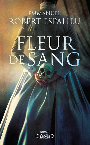 Fleur de sang - Emmanuel Robert-espalieu (2021)