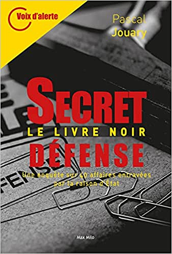 Secret-Défense : Le livre noir - Pascal Jouary (2021)