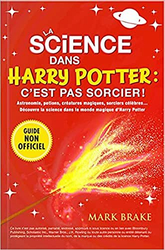 La science dans Harry Potter : c'est pas sorcier ! - Mark Brake (2021)