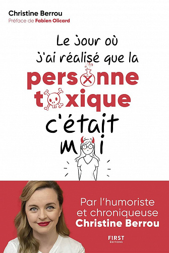 Le jour où j'ai réalisé que la personne toxique c'était moi - Christine Berrou (2021)