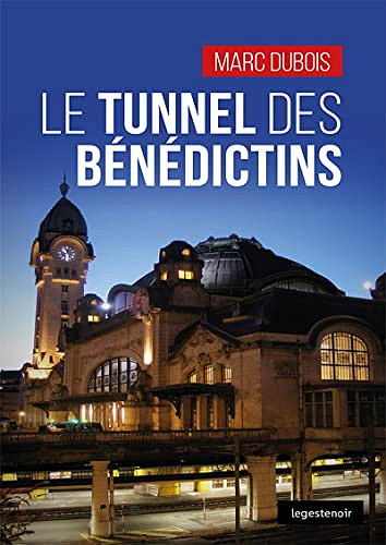 Le tunnel des Bénédictins - Marc Dubois (2021)