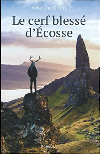 Le cerf blessé d'Écosse - Amélie DIVIL (2021)