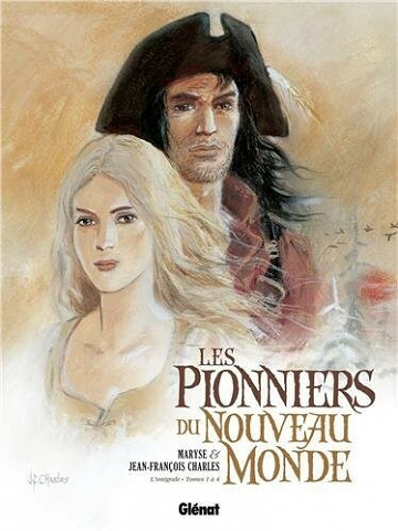 Les pionniers du Nouveau Monde - Intégrale 01 - Tomes 01 à 04