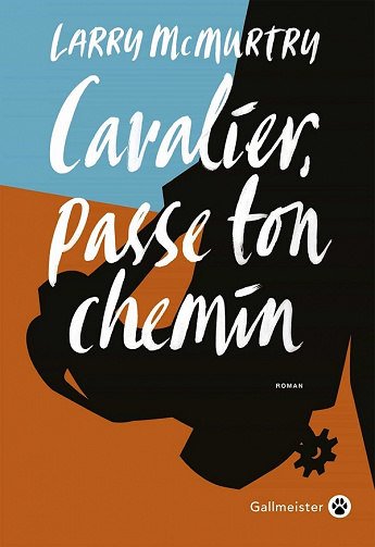 Cavalier, passe ton chemin - Larry McMurtry (2021)