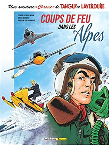 Une Aventure 'Classic' de Tanguy et Laverdure - Tome 3 – Coups de Feu dans les Alpes