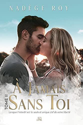 À Jamais Sans Toi: Tome 2 - Nadège Roy (2021)