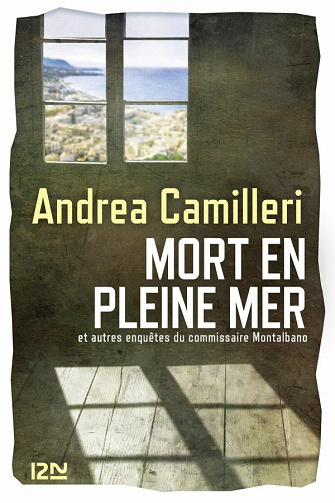 Mort en pleine mer et autres enquêtes de Montalbano - Andrea Camilleri (2021)
