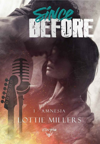 Since before, Tome 1 : Amnesia - Lottie Millers (2021)