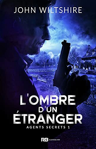 L’ombre d’un étranger: Agents secrets, T1 - John Wiltshire (2021)