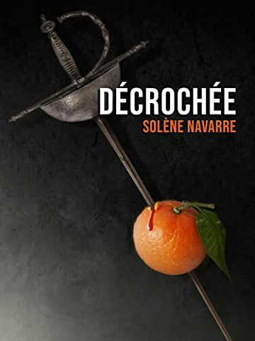 Décrochée - Solène Navarre (2021)