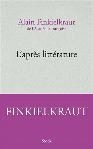 L'après littérature - Alain Finkielkraut (2021)