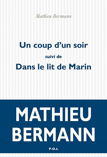 Un coup d'un soir Suivi de Dans le lit de Marin - Mathieu Bermann