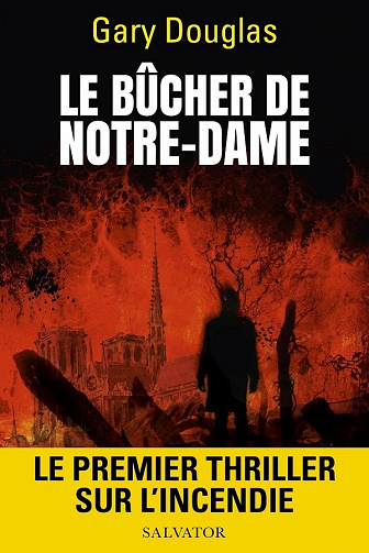 Le bûcher de Notre-Dame - Gary Douglas (2021)