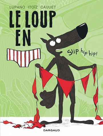 Le Loup en Slip - Tome 03