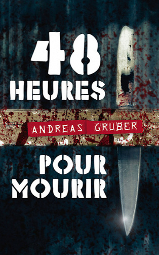 48 heures pour mourir - Andreas Gruber