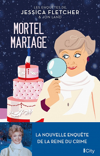 Mortel mariage - Jessica Fletcher, Jon Land (2021)