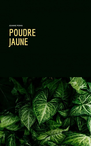 Poudre jaune - Jeanne Poma (2021)